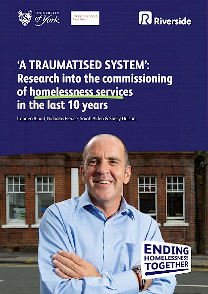 A Traumatised System, research into the commissioning of homelessness services in the last 10 years.