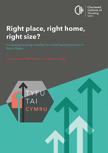 Right place, right home, right size? Increasing housing mobility for social housing tenants in North Wales