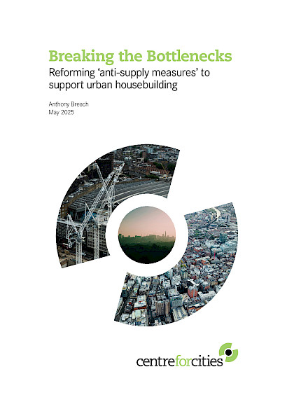 Breaking the Bottlenecks: Reforming ‘anti-supply measures’ to support urban housebuilding